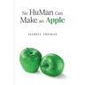 No HuMan Can Make an Apple