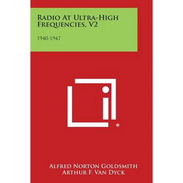 Radio at Ultra-High Frequencies, V2: 1940-1947