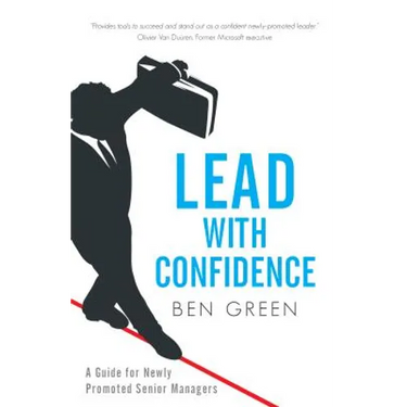 Lead with Confidence: A Guide for Newly Promoted Senior Managers