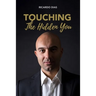 Touching the Hidden You: Therapeutic sessions that make us question Life, Health and Disease