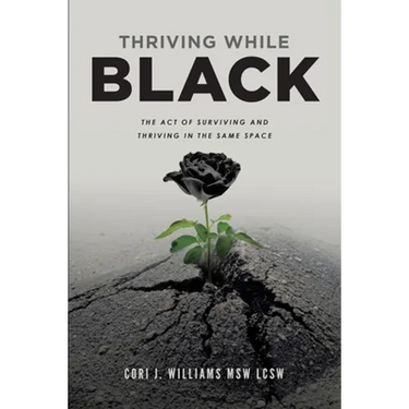 Thriving While Black: The Act of Surviving and Thriving in the same space