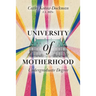 University of Motherhood: Undergraduate Degree