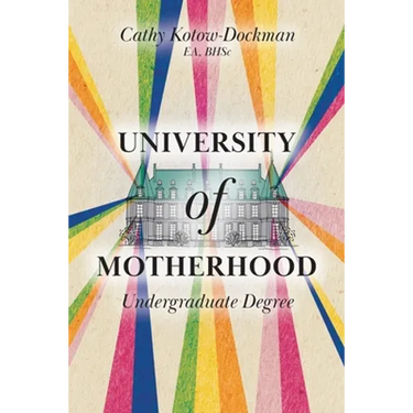 University of Motherhood: Undergraduate Degree
