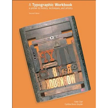 A Typographic Workbook: A Primer to History, Techniques, and Artistry