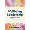 Wellbeing Leadership: A New Approach for School Leaders