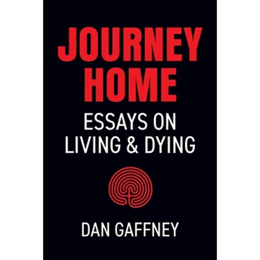 Journey Home: Essays on Living and Dying