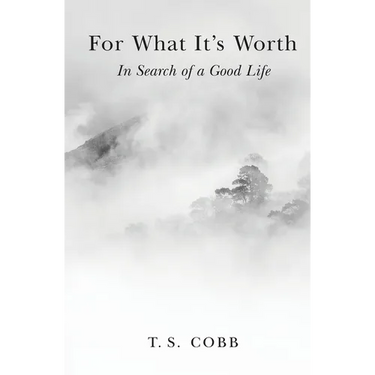 For What It's Worth: In Search of a Good Life