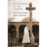 Stations of the Cross with Our Sister St. Thérèse