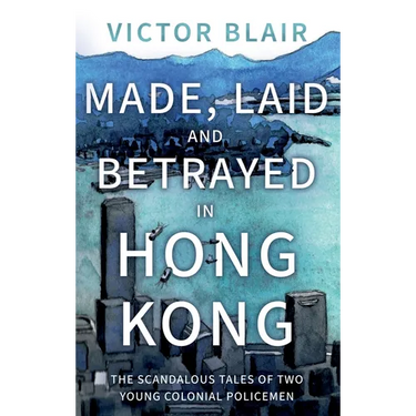 Made, Laid and Betrayed in Hong Kong