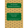 The Essential Edward FitzGerald: The Rubaiyat of Omar Khayyam. Salaman and Absal. The Life of Jami. Complete with Edward FitzGerald's original preface