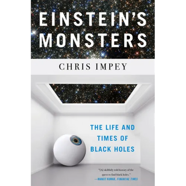 Einstein's Monsters: The Life and Times of Black Holes