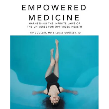 Empowered Medicine: Harnessing the infinite laws of the universe for optimized health