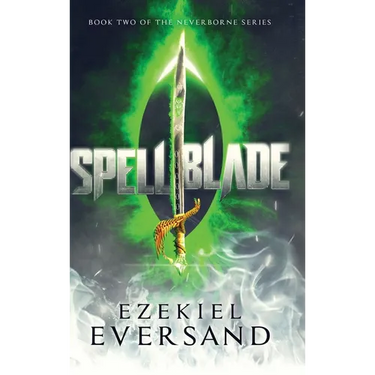 Spellblade: Book Two of the Neverborne Series