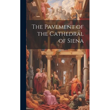 The Pavement of the Cathedral of Siena
