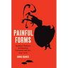 Painful Forms: Aesthetic Violence in American Literature and Art, 1945-2001