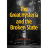 The Great Hysteria and The Broken State