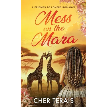 Mess on the Mara: A Friends-to-Lovers Romance