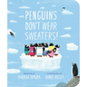 Penguins Don't Wear Sweaters!