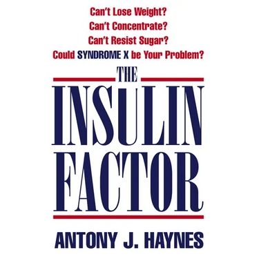 The Insulin Factor: Can't Lose Weight? Can't Concentrate? Can't Resist Sugar? Could Syndrome X Be Your Problem?