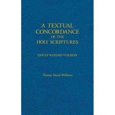 A Textual Concordance of Holy Scripture: Arranged by Topic and Giving the Actual Passages