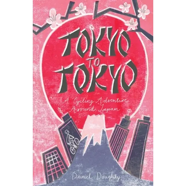 Tokyo to Tokyo: A Cycling Adventure Around Japan