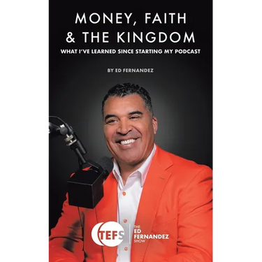 Money, Faith & the Kingdom: What I've Learned Since Starting My Podcast