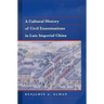 A Cultural History of Civil Examinations in Late Imperial China