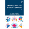 Working with the Brain in Psychology: Considering Careers in Neuropsychology