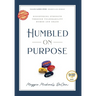 Humbled on Purpose: Discovering Strength Through Vulnerability, Humor, and Grace