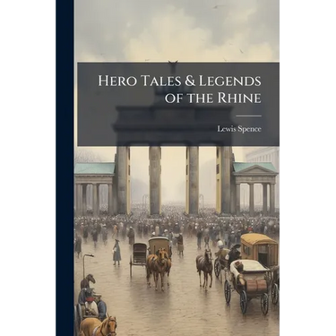 Hero Tales & Legends of the Rhine