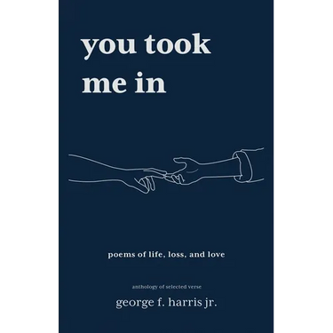 You Took Me In: An Anthology of Selected Verse