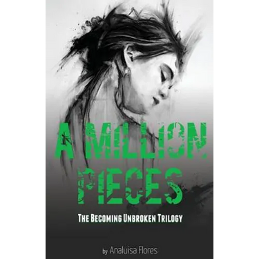 A Million Pieces: The Becoming Unbroken Trilogy