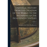 Universal History From the Creation of the World to the Beginning of the Eighteenth Century; Volume 1