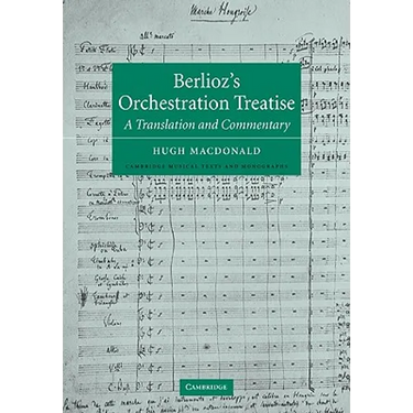 Berlioz's Orchestration Treatise: A Translation and Commentary