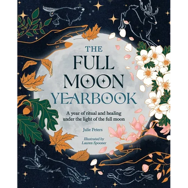 The Full Moon Yearbook: A Year of Ritual and Healing Under the Light of the Full Moon.