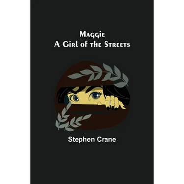 Maggie: A Girl of the Streets