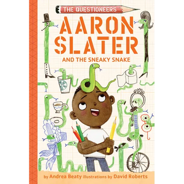 Aaron Slater and the Sneaky Snake: The Questioneers Book #6