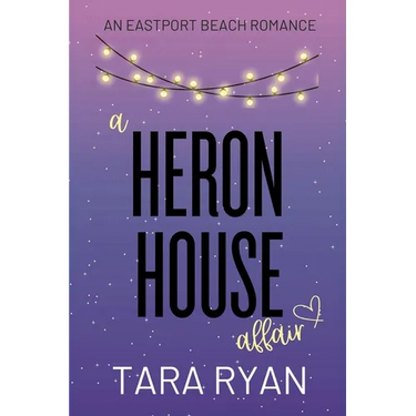 A Heron House Affair: A small-town, fake dating romance