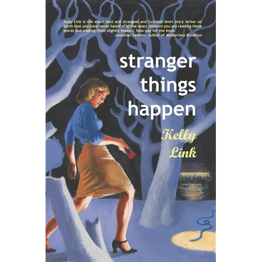 Stranger Things Happen: Stories