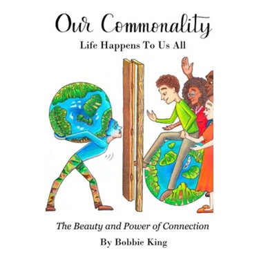 Our Commonality Life Happens To Us All: The Power and The Beauty of Connection