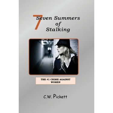 Seven Summers of Stalking: The #1 Crime Against Women
