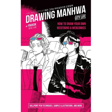 Drawing Manhwa: How to Draw Your Own Webtoons and Webcomics