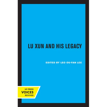 Lu Xun and His Legacy