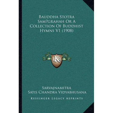 Bauddha Stotra Sam grahah Or A Collection Of Buddhist Hymns V1 (1908)