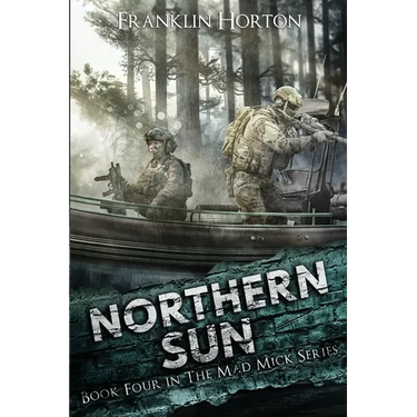 Northern Sun: Book Four of the Mad Mick Series