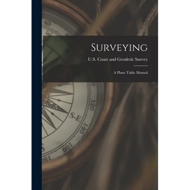 Surveying: A Plane Table Manual