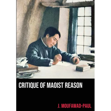 Critique of Maoist Reason