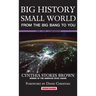 Big History, Small World: From the Big Bang to You