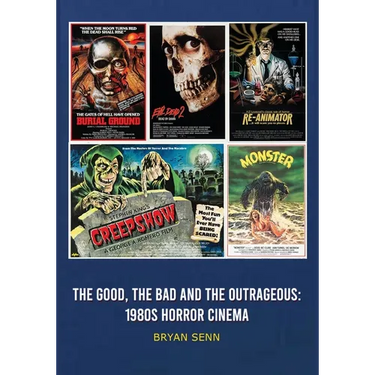 The Good, The Bad, and the Outrageous: 1980s Horror Cinema