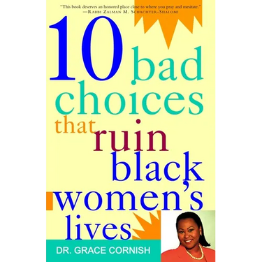 10 Bad Choices That Ruin Black Women's Lives